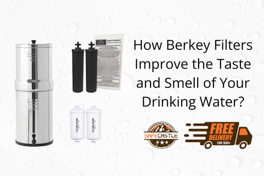 How Berkey Filters Improve the Taste and Smell of Your Drinking Water?