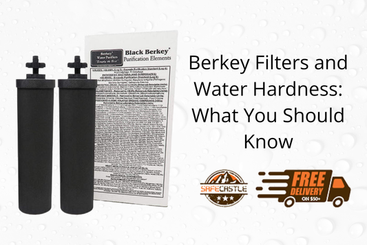 Berkey Filters and Water Hardness: What You Should Know