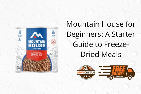 Mountain House for Beginners: A Starter Guide to Freeze-Dried Meals