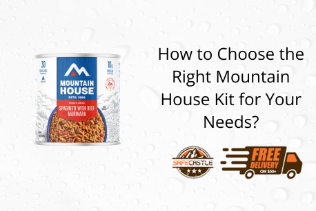 How to Choose the Right Mountain House Kit for Your Needs?